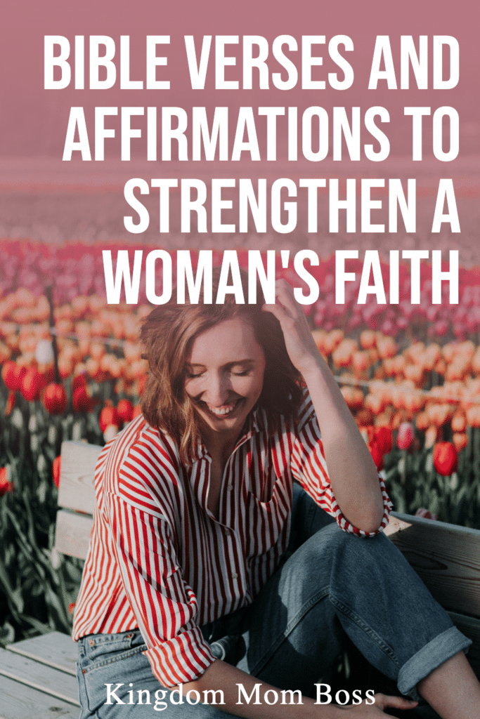 Smiling woman in tulip field with text Bible verses and affirmations to strengthen a woman’s faith Kingdom Mom Boss