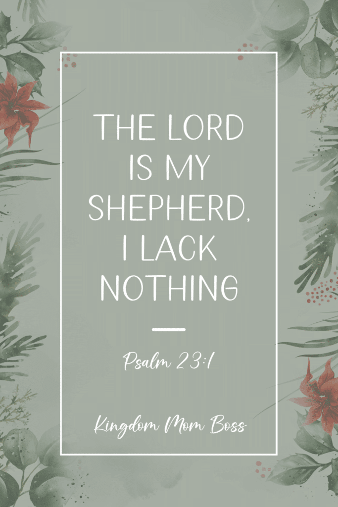 Green botanical Bible verse graphic with text “The Lord is my shepherd, I lack nothing,” Psalm 23:1, Kingdom Mom Boss.