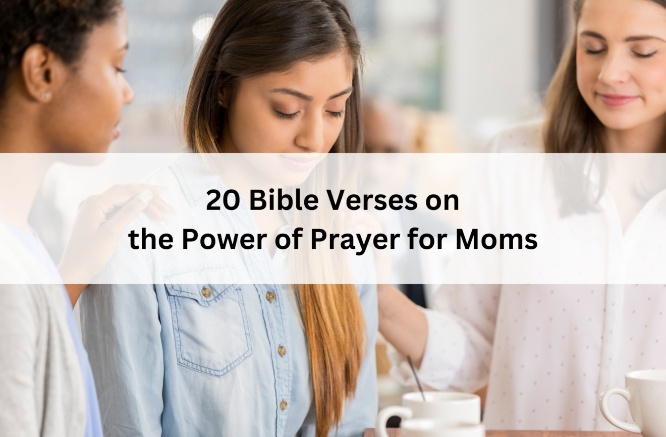 20 Bible Verses on the Power of Prayer for Moms