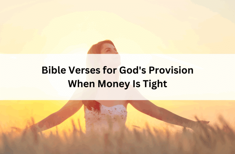 A woman in a white dress stands in a field at sunrise, arms outstretched, expressing calm and hope. Text overlay reads, "Bible Verses for God's Provision When Money Is Tight."