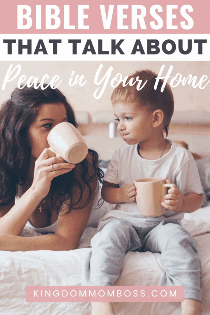 Bible Verses for Peace in Your Home graphic with mom and child drinking from mugs, text from KingdomMomBoss.com.