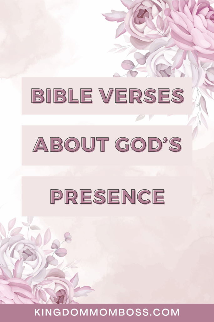 Bible Verses About God’s Presence graphic with soft blush floral background, KingdomMomBoss.com.