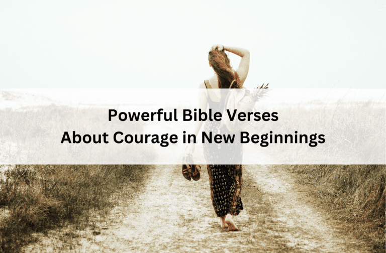 Woman walking barefoot down a rural path holding sandals and wheat, with text overlay: “Powerful Bible Verses About Courage in New Beginnings.”