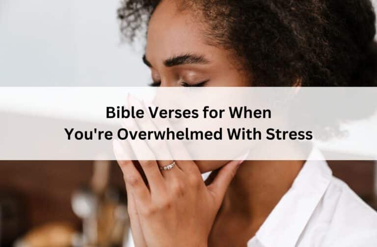 A woman stands with eyes closed and hands folded in prayer. Text overlay reads: “Bible Verses for When You're Overwhelmed With Stress.”