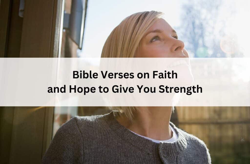 A blonde woman smiles and looks up toward the sunlight. Text overlay reads: “Bible Verses on Faith and Hope to Give You Strength.”