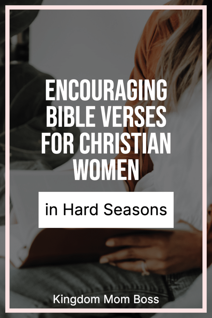 Woman reading open Bible with text Encouraging Bible Verses for Christian Women in Hard Seasons, Kingdom Mom Boss