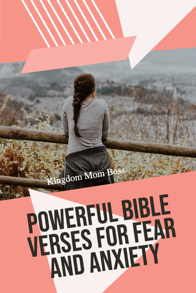 Woman looking over mountain view with text Powerful Bible Verses for Fear and Anxiety, Kingdom Mom Boss