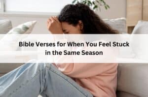 Woman sitting curled up on a couch with head in hands, looking distressed; overlay text reads “Bible Verses for When You Feel Stuck in the Same Season.”