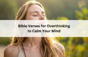 Woman outdoors with eyes closed, breathing calmly; overlay text reads “Bible Verses for Overthinking to Calm Your Mind.”