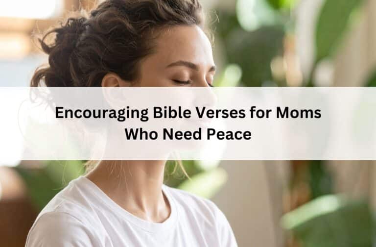 Peaceful mom meditating with eyes closed beside text about encouraging Bible verses for moms seeking comfort and peace.