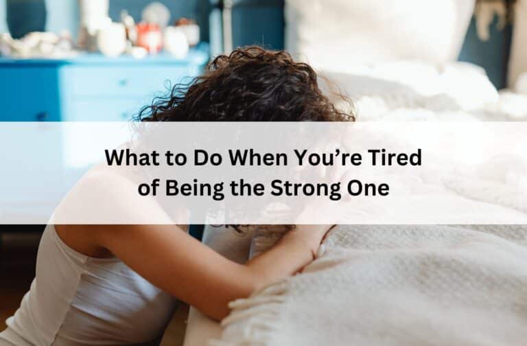 Woman leaning against a bed in exhaustion and prayer beside text about feeling tired of always being the strong one.