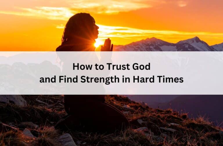 Person praying on a mountain at sunrise, symbolizing trust in God, faith during hardship, spiritual strength, hope, and perseverance in difficult times.