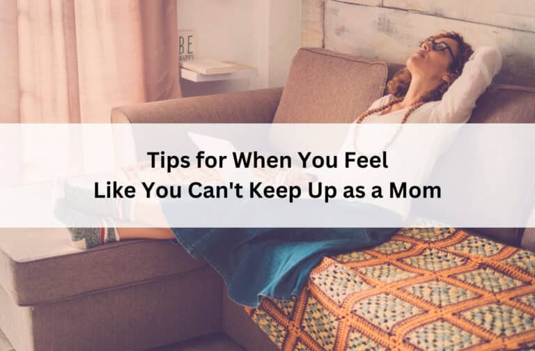Tired mom rests on a sofa beneath the title “Tips for When You Feel Like You Can't Keep Up as a Mom.”