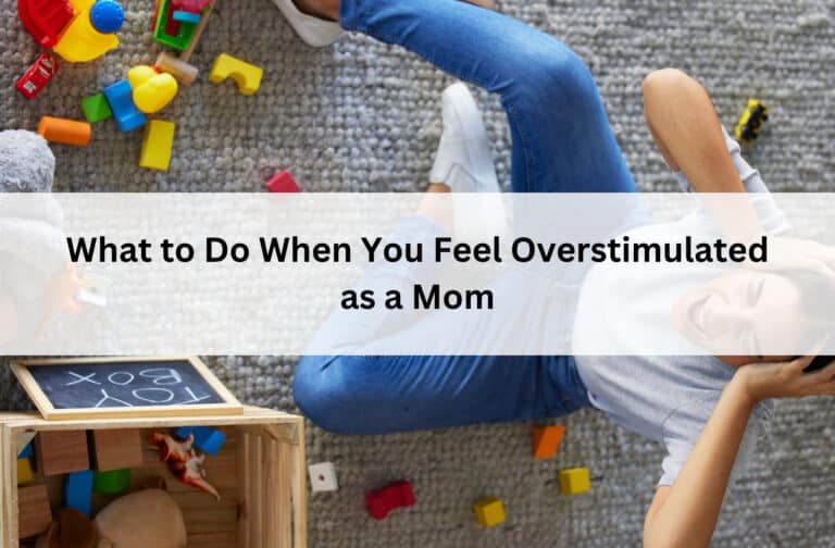Overstimulated mom lies among scattered toys beneath the title “What to Do When You Feel Overstimulated as a Mom.”